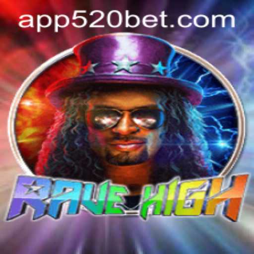 A Thrilling Dive into RaveHigh: The Ultimate Gaming Experience with 520bet